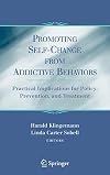 Promoting self-change from addictive behaviors : practical implications for policy, prevention, and treatment