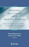Promoting Self-Change From Addictive Behaviors: Practical Implications for Policy, Prevention, and Treatment