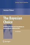 The Bayesian Choice: From Decision-Theoretic Foundations to Computational Implementation