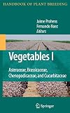 Vegetables I: Asteraceae, Brassicaceae, Chenopodicaceae, and Cucurbitaceae (Handbook of Plant Breeding)