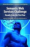 Semantic Web Services Challenge Results from the First Year