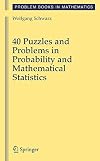 40 Puzzles and Problems in Probability and Mathematical Statistics