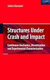 Structures Under Crash and Impact: Continuum Mechanics, Discretization and Experimental Characterization