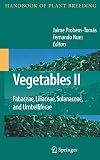 Vegetables II: Fabaceae, Liliaceae, Solanaceae, and Umbelliferae (Handbook of Plant Breeding)