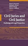 Civil Juries and Civil Justice: Psychological and Legal Perspectives