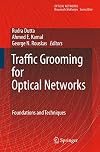 Traffic Grooming for Optical Networks: Foundations, Techniques and Frontiers (Optical Networks)