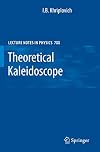 Theoretical Kaleidoscope (Lecture Notes in Physics)