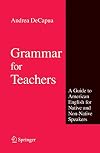 Grammar for Teachers: A Guide to American English for Native and Non-Native Speakers