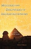 Mysteries and Discoveries of Archaeoastronomy: From Giza to Easter Island