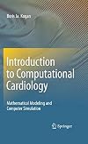 Introduction to Computational Cardiology Mathematical Modeling and Computer Simulation