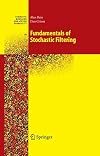 Fundamentals of Stochastic Filtering (Stochastic Modelling and Applied Probability)