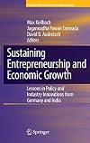 Sustaining Entrepreneurship and Economic Growth Lessons in Policy and Industry Innovations from Germany and India