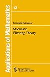 Stochastic Filtering Theory (Stochastic Modelling and Applied Probability)
