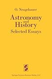 Astronomy And History Selected Essays English And German Edition