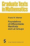 Foundations Of Differentiable Manifolds And Lie Groups