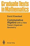 Commutative Algebra: with a View Toward Algebraic Geometry