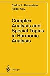 Complex Analysis and Special Topics in Harmonic Analysis