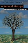 A Network Orange: Logic and Responsibility in the Computer Age