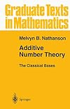 Additive Number Theory: The Classical Bases