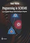 Programming in Scheme: Learn Scheme Through Artificial Intelligence Programs