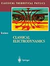 Classical Electrodynamics (Classical Theoretical Physics)