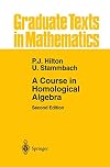 A Course in Homological Algebra
