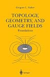 Topology, Geometry and Gauge Fields: Foundations