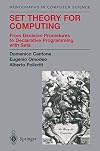 Set Theory for Computing: From Decision Procedures to Declarative Programming with Sets (Monographs in Computer Science)