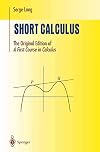 Short Calculus: The Original Edition of "A First Course in Calculus"