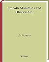 Smooth Manifolds and Observables (Graduate Texts in Mathematics)