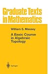 A Basic Course in Algebraic Topology