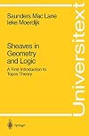 Sheaves in Geometry and Logic: A First Introduction to Topos Theory