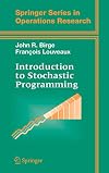 Introduction to Stochastic Programming (Springer Series in Operations Research and Financial Engineering)