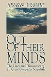 Out Of Their Minds The Lives And Discoveries Of 15 Great Computer Scientists