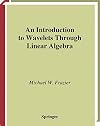 An Introduction to Wavelets Through Linear Algebra