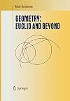 Geometry: Euclid and Beyond (Undergraduate Texts in Mathematics)
