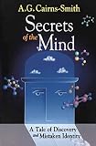 Secrets Of The Mind A Tale Of Discovery And Mistaken Identity