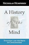 A History of the Mind: Evolution and the Birth of Consciousness