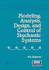 Modeling, Analysis, Design, and Control of Stochastic Systems