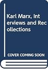 Karl Marx: Interviews and Recollections