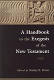 Handbook to the Exegesis of the New Testament Handbook to the Exegesis of the New Testament