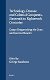 Technology, Disease and Colonial Conquests, Sixteenth to Eighteenth Centuries: Essays Reappraising the Guns and Germs Theories