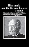 Bismarck and the German Empire