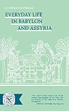 Everyday Life In Babylon and Assyria