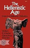 The Hellenistic Age: Aspects of Hellenistic Civilization (The Norton library, N544)