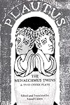 The Menaechmus Twins, and Two Other Plays (The Norton Library, N602)
