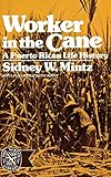 Worker in the Cane: A Puerto Rican Life History