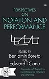 Perspectives on Notation and Performance (The Perspectives of new music series)
