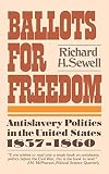 Ballots for Freedom: Antislavery Politics in the United States, 1837-1860
