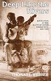 Deep Like the Rivers: Education in the Slave Quarter Community, 1831-1865